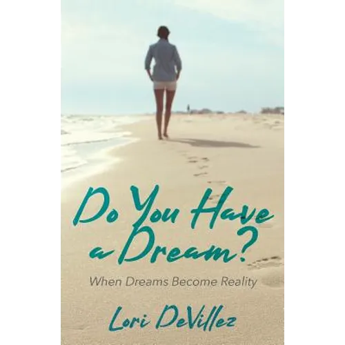 Do You Have a Dream?: When Dreams Become Reality