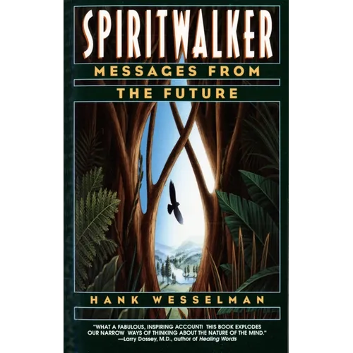 Spiritwalker: Messages from the Future