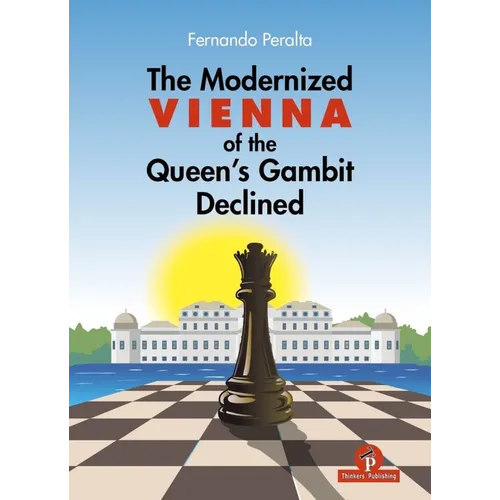 The Modernized Vienna of the Queen's Gambit Declined: A Complete Opening Repertoire for Black Featuring del Rio's 5...B5!?