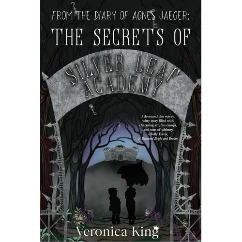 From the Diary of Agnes Jaeger: The Secrets of Silver Leaf Academy