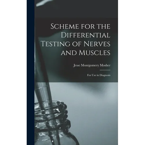 Scheme for the Differential Testing of Nerves and Muscles: For Use in Diagnosis