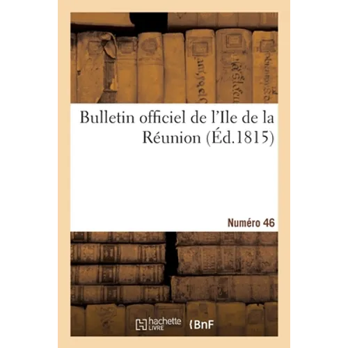 Bulletin Officiel de l'Ile de la Réunion. Numéro 46