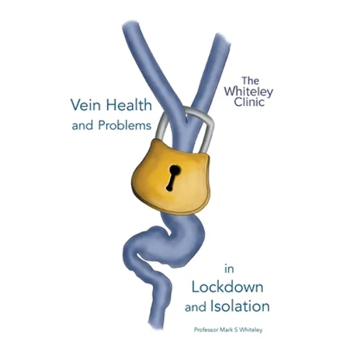 Vein Health and Problems in Lockdown and Isolation