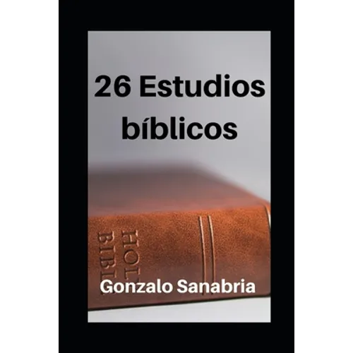26 Estudios Bíblicos: Estudios de la Biblia para enseñar y predicar