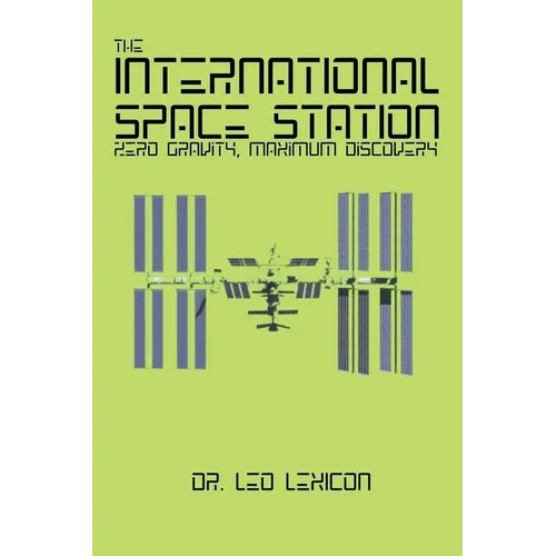 The International Space Station: Zero Gravity, Maximum Discovery
