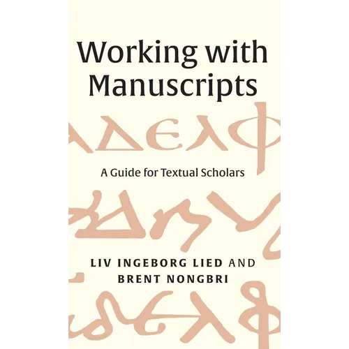 Working with Manuscripts: A Guide for Textual Scholars