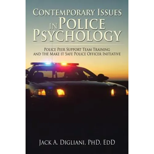 Contemporary Issues in Police Psychology: Police Peer Support Team Training and the Make it Safe Police Officer Initiative