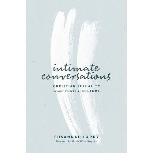 Intimate Conversations: Christian Sexuality Beyond Purity Culture