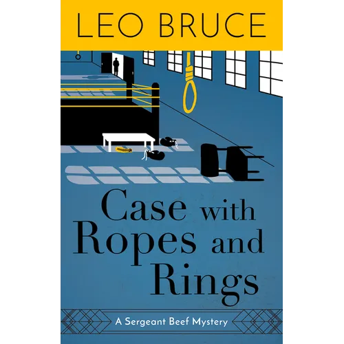 Case with Ropes and Rings: A Sergeant Beef Mystery