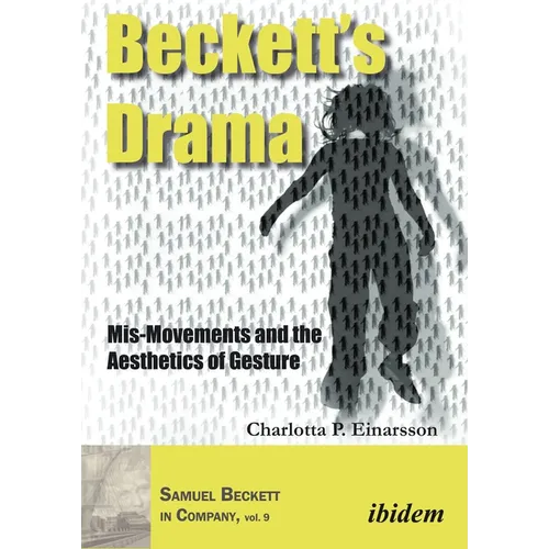 Beckett's Drama: Mis-Movements and the Aesthetics of Gesture