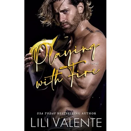 Playing with Fire: A small town friend-to-lovers romance