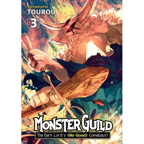 Monster Guild: The Dark Lord's (No-Good) Comeback! Vol. 3