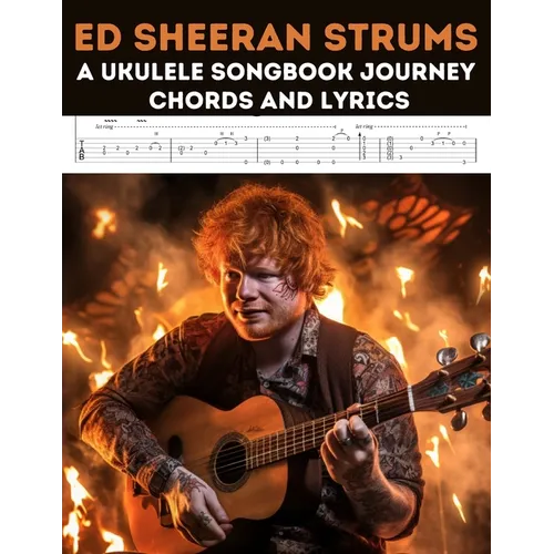 Ed Sheeran Strums: A Ukulele Songbook Journey