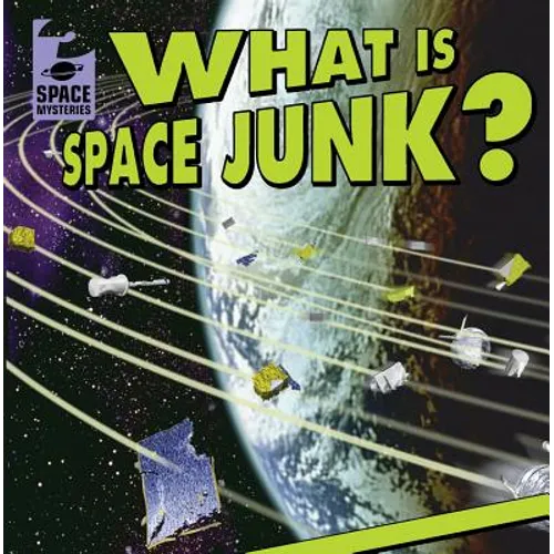 What Is Space Junk?