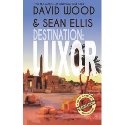 Destination: Luxor: A Dane Maddock Adventure