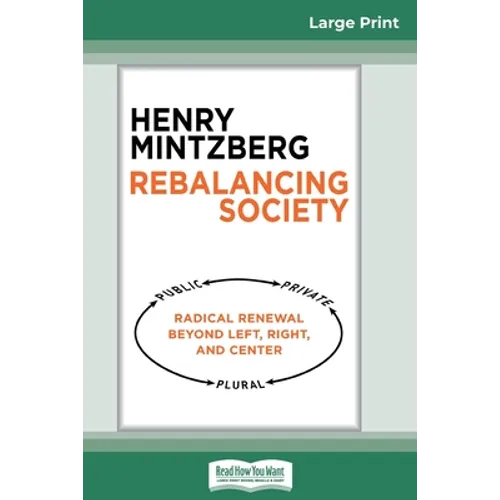 Rebalancing Society: Radical Renewal Beyond Left, Right, and Center (16pt Large Print Edition)