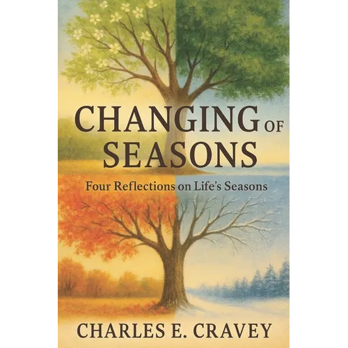 Changing of Seasons: Four Reflections on Life's Seasons