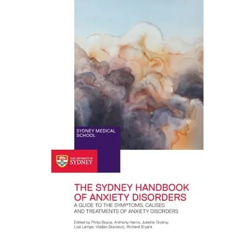 The Sydney Handbook of Anxiety Disorders: A Guide to the Symptoms, Causes and Treatments of Anxiety Disorders