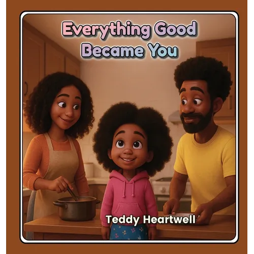 Everything Good Became You