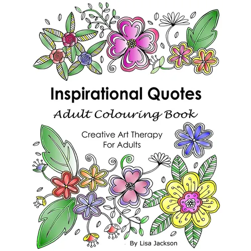 Inspirational Quotes Adult Colouring Book: Creative Art Therapy For Adults: (Colouring Books For Grownups)
