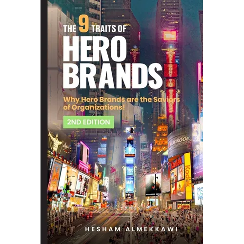 The 9 Traits of Hero Brands