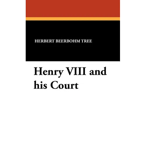 Henry VIII and his Court