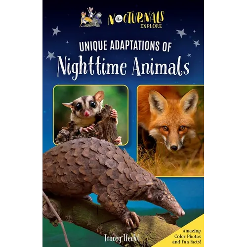 The Nocturnals Explore Unique Adaptations of Nighttime Animals: Nonfiction Chapter Book Companion to the Mysterious Abductions