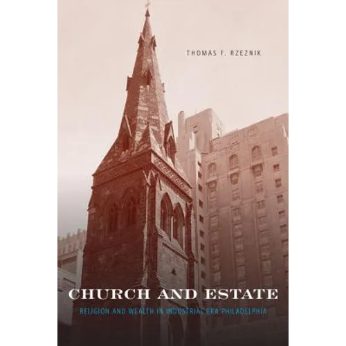 Church and Estate: Religion and Wealth in Industrial-Era Philadelphia