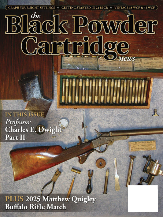 Black Powder Cartridge News - Fall 2025: Matthew Quigley Buffalo Rifle Match, Graph Your Sight Settings, Professor Charles E. Dwight’s Legacy, Maynard Centerfire Refile Reviews & More!