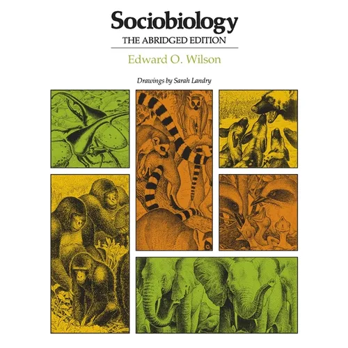 Sociobiology: The Abridged Edition