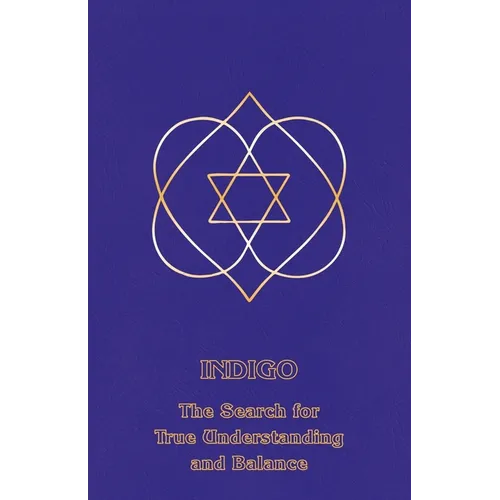 Indigo: The Search for True Understanding and Balance