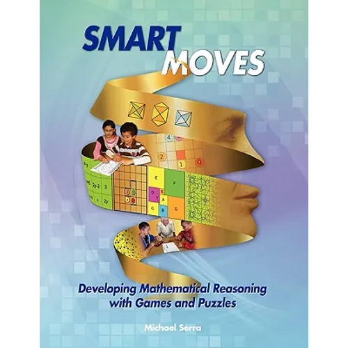 Smart Moves: Developing Mathematical Reasoning with Games and Puzzles