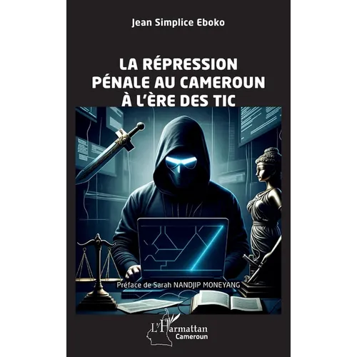 La répression pénale au Cameroun à l'ère des TIC