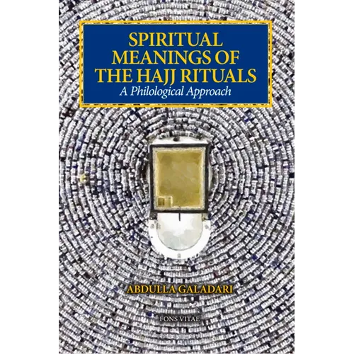 Spiritual Meanings of the Hajj Rituals: A Philological Approach