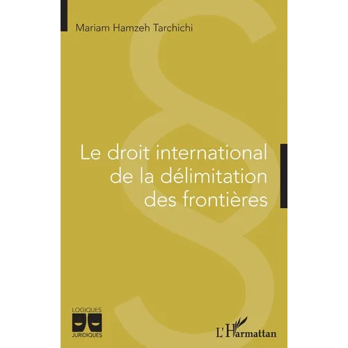 Le droit international de la délimitation des frontières