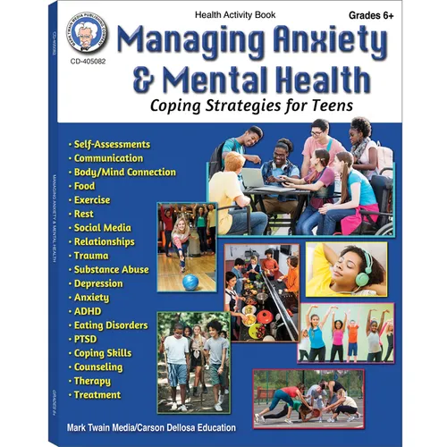 Managing Anxiety & Mental Health Workbook, Grades 6 - 12: Coping Strategies for Teens