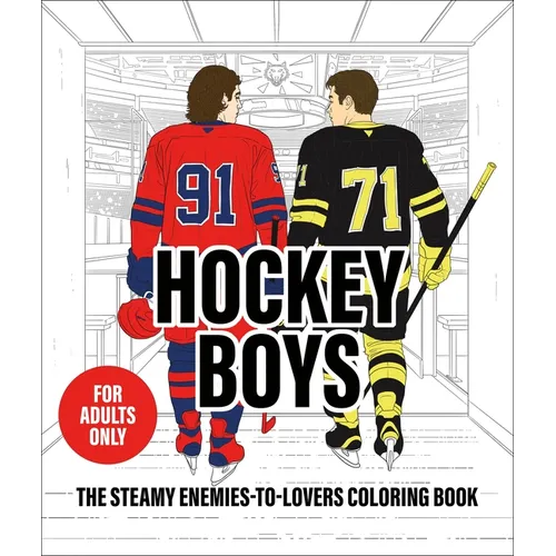 Hockey Boys: The Steamy Enemies-To-Lovers Coloring Book (the Ultimate Coloring Book for Hockey Romance Fans)