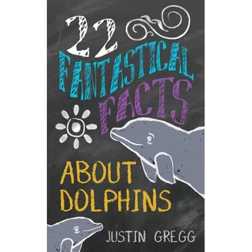 22 Fantastical Facts About Dolphins