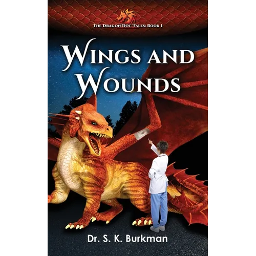 Wings and Wounds: The Dragon Doc Tales Book 1