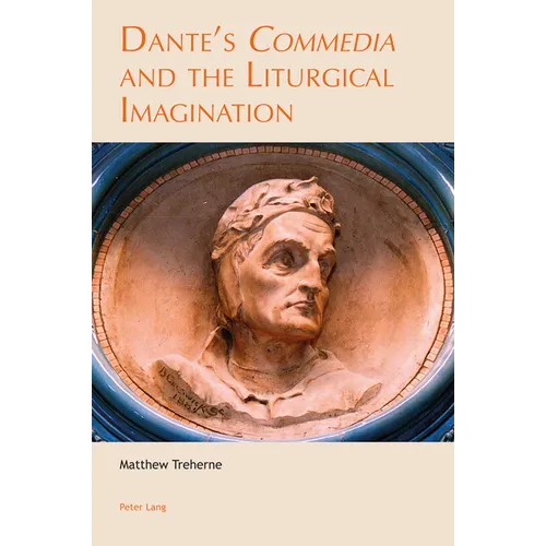 Dante's ｫCommediaｻ and the Liturgical Imagination
