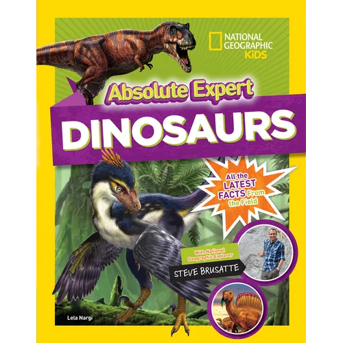 Absolute Expert: Dinosaurs: All the Latest Facts from the Field