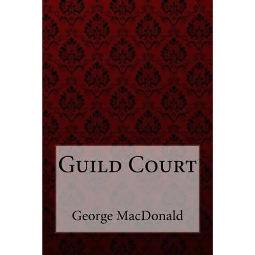 Guild Court George MacDonald