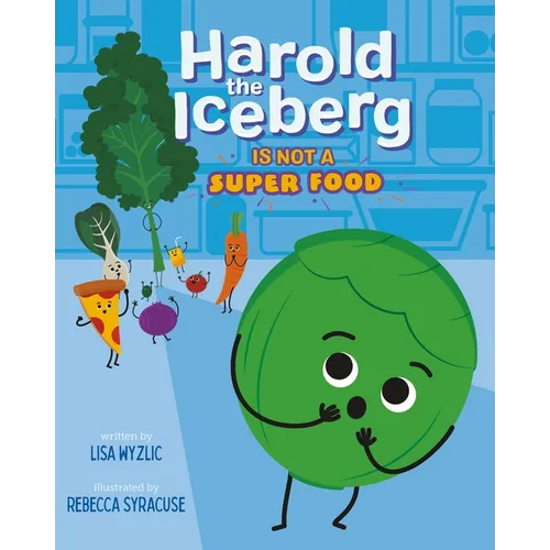 Harold the Iceberg Is Not a Super Food