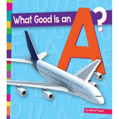 What Good Is an A?
