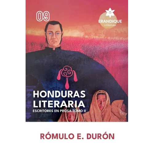 Honduras Literaria: Escritores en Prosa Tomo II