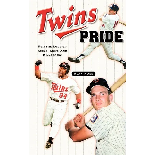 Twins Pride: For the Love of Kirby, Kent, and Killebrew
