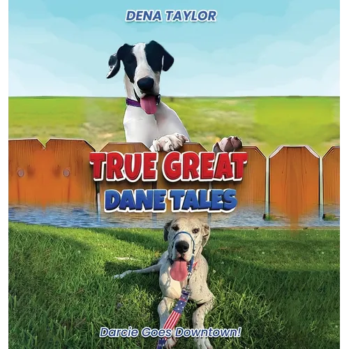 True Great Dane tales: Dilly-dally, Darcie goes downtown
