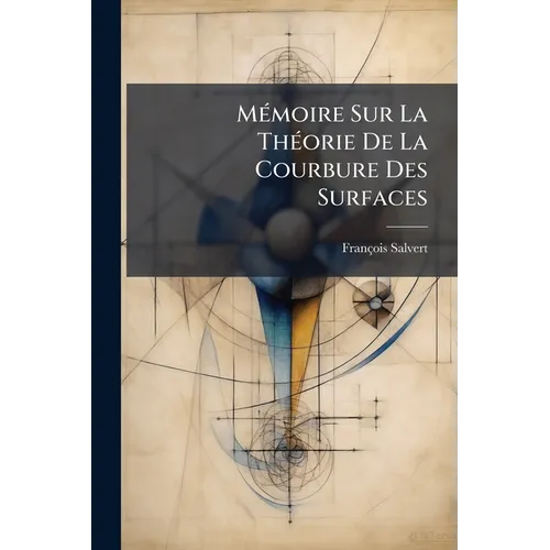 Mémoire Sur La Théorie De La Courbure Des Surfaces