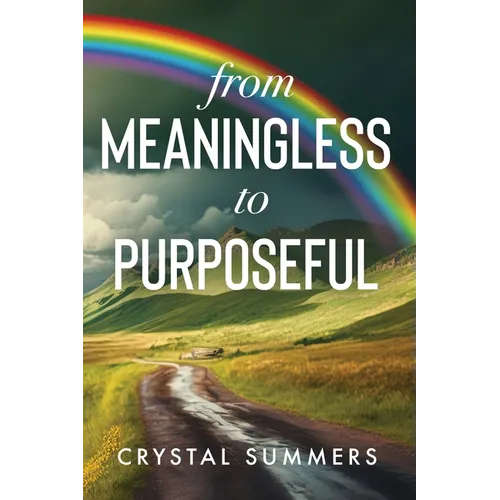 From Meaningless to Purposeful