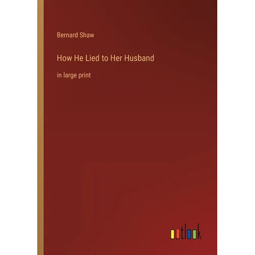 How He Lied to Her Husband: in large print